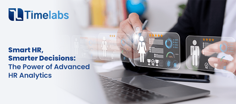Smart HR, Smarter Decisions: The Power of Advanced HR Analytics