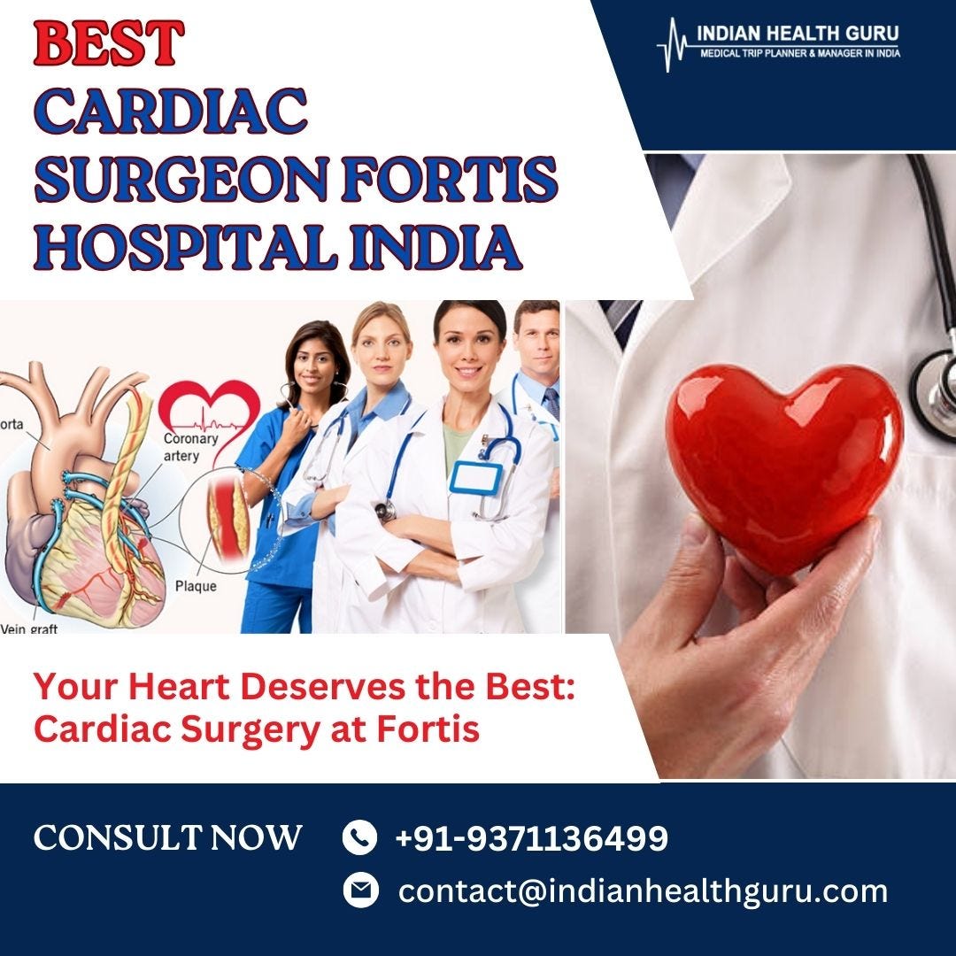 Your Heart Deserves the Best: Cardiac Surgery at Fortis | by Shavonnemartin | Apr, 2025 | Medium