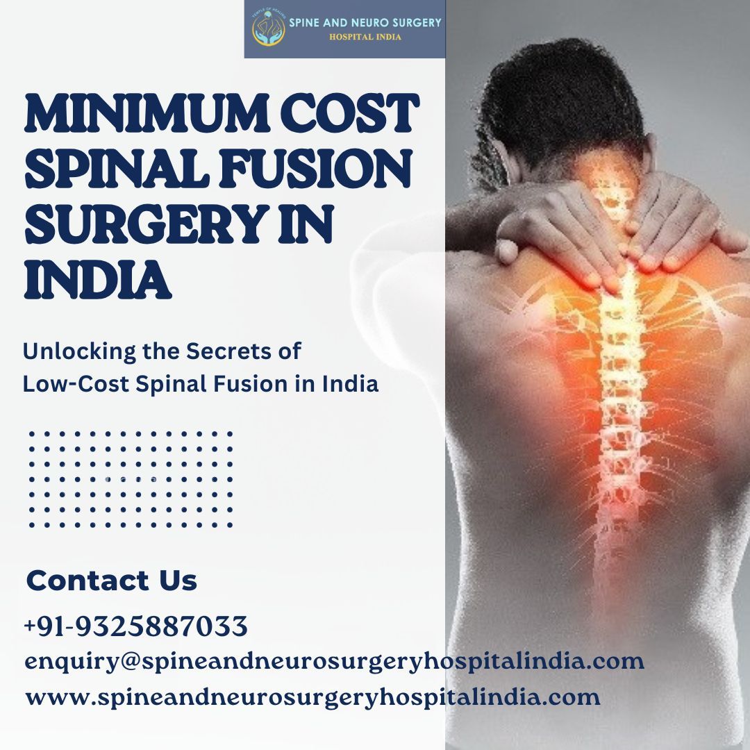 Unlocking the Secrets of Low-Cost Spinal Fusion in India – @spineandneurosurgeryindia on Tumblr