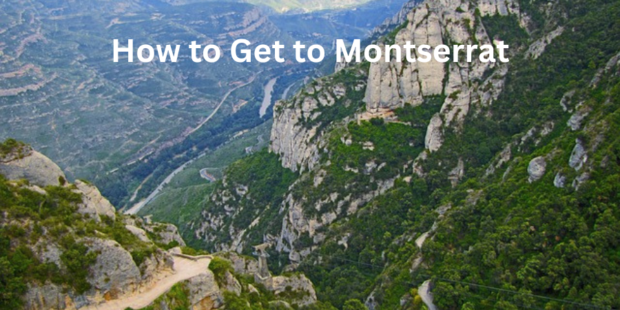 How to Get to Montserrat - We Are Explorer