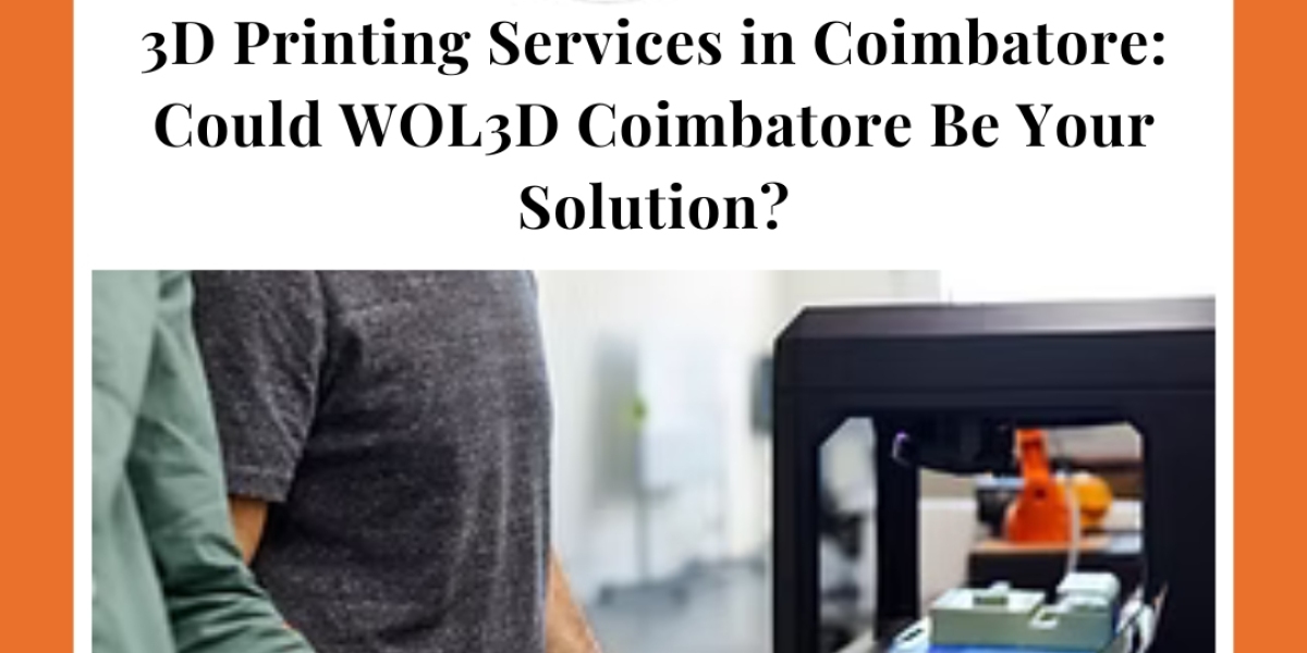 3D Printing Services in Coimbatore: Could WOL3D Coimbatore Be Your Solution?