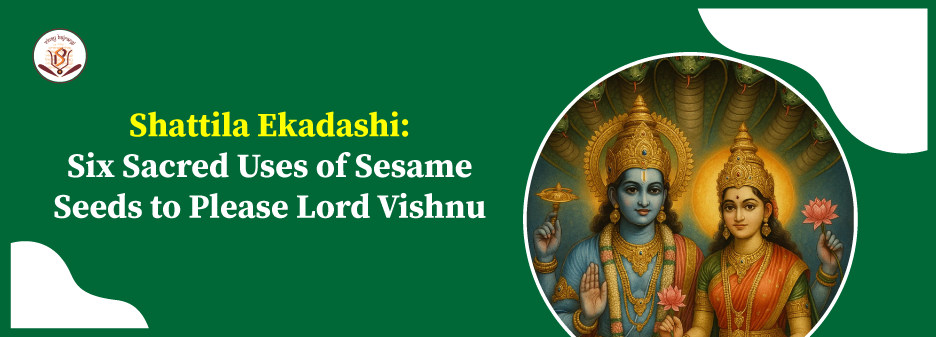 Shattila Ekadashi 2025 – Vrat Date, Puja Vidhi & Significance