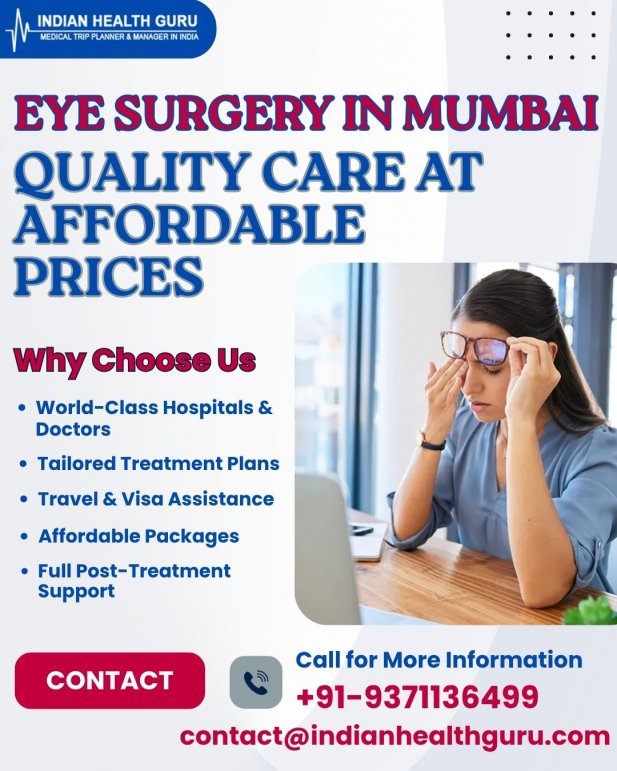 Eye Surgery in Mumbai: Quality Care at Affordable Prices Article - ArticleTed -  News and Articles