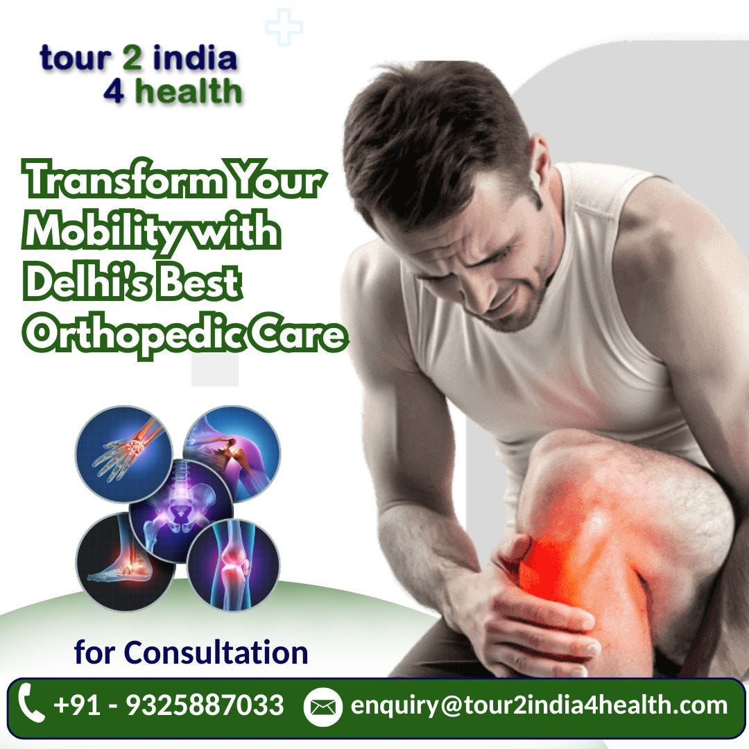 Transform Your Mobility with Delhi’s Best Orthopedic Care | by Malanie williams | Nov, 2025 | Medium